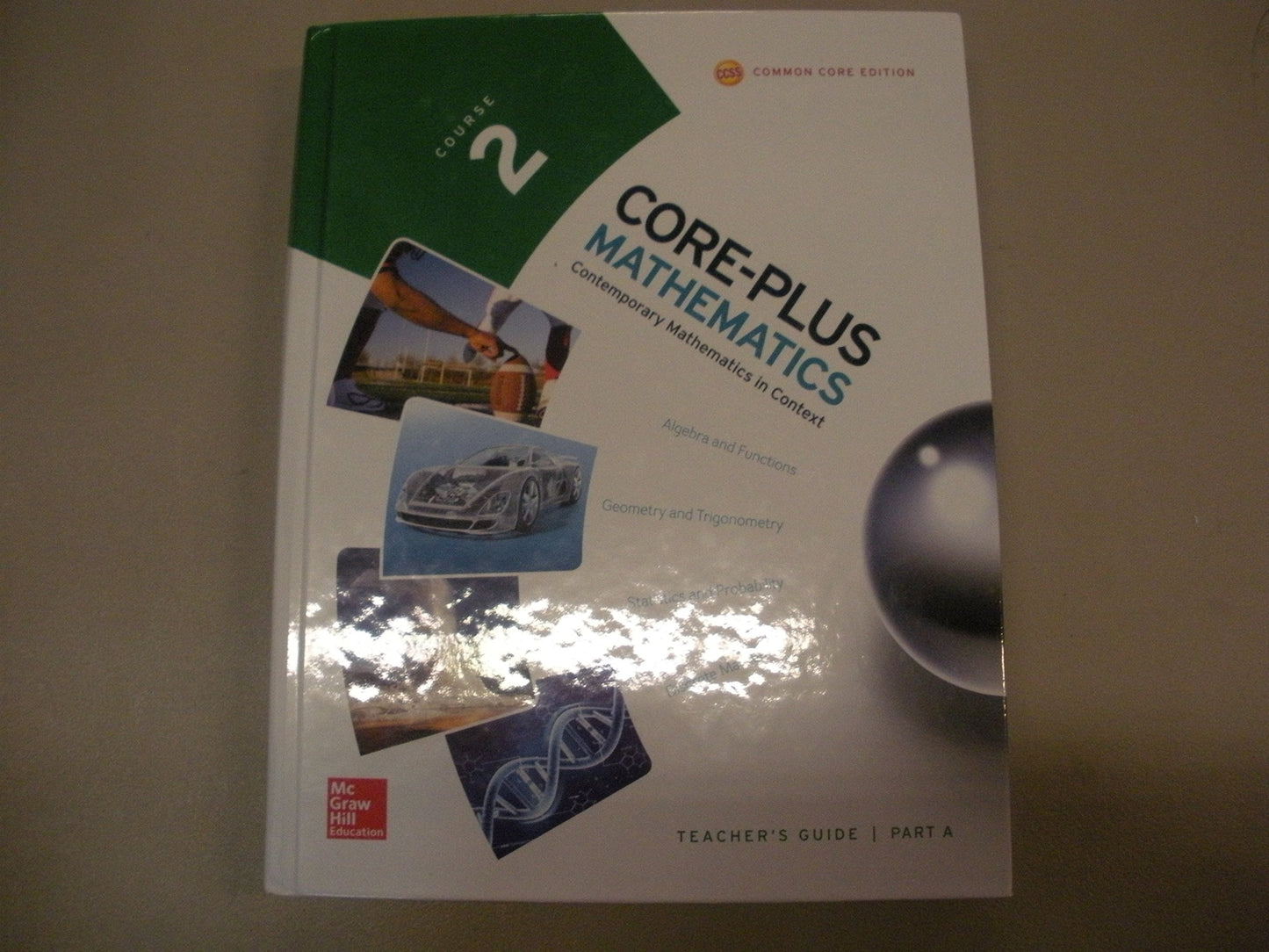 2015 - CORE-PLUS MATHEMATICS - CONTEMPORARY MATHEMATICS IN CONTEXT - COURSE 2 - TEACHERS GUIDE - PART A [Hardcover] Hirsch Fey Hart Schoen Watkins