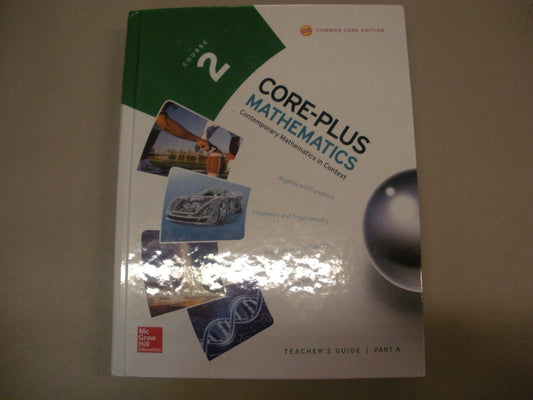 2015 - CORE-PLUS MATHEMATICS - CONTEMPORARY MATHEMATICS IN CONTEXT - COURSE 2 - TEACHERS GUIDE - PART A [Hardcover] Hirsch Fey Hart Schoen Watkins