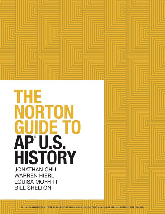 The Norton Guide to AP® U.S. History [Paperback] Chu, Jonathan; Hierl, Warren; Moffitt, Louisa and Shelton, Bill