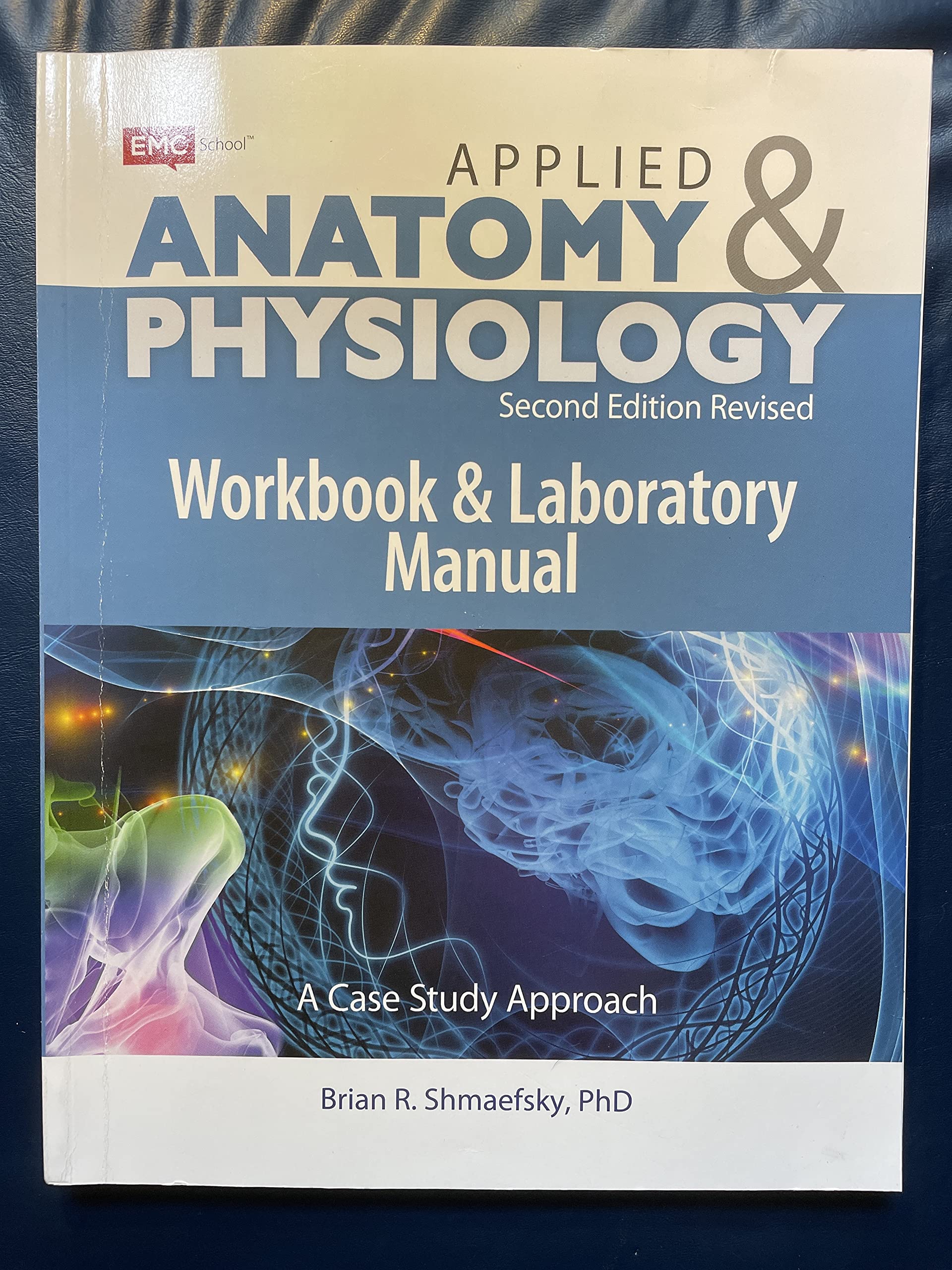 Applied Anatomy & Physiology: Print Workbook and Lab Manual [Paperback] Shmaefsky, Brian R.