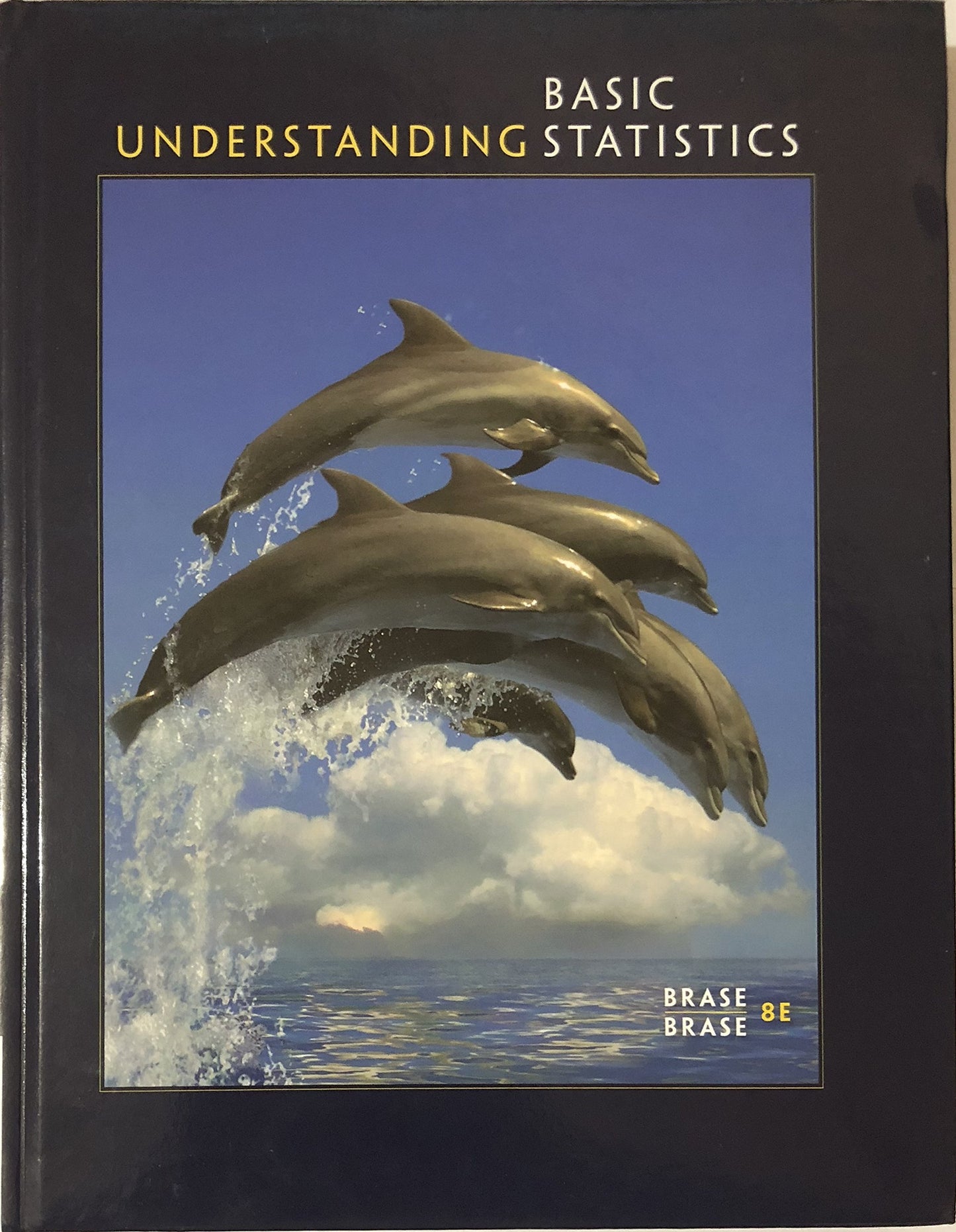 Understanding Basic Statistics, 8th, Student Edition [Hardcover] Brase, Charles Henry and Brase, Corrinne Pellillo
