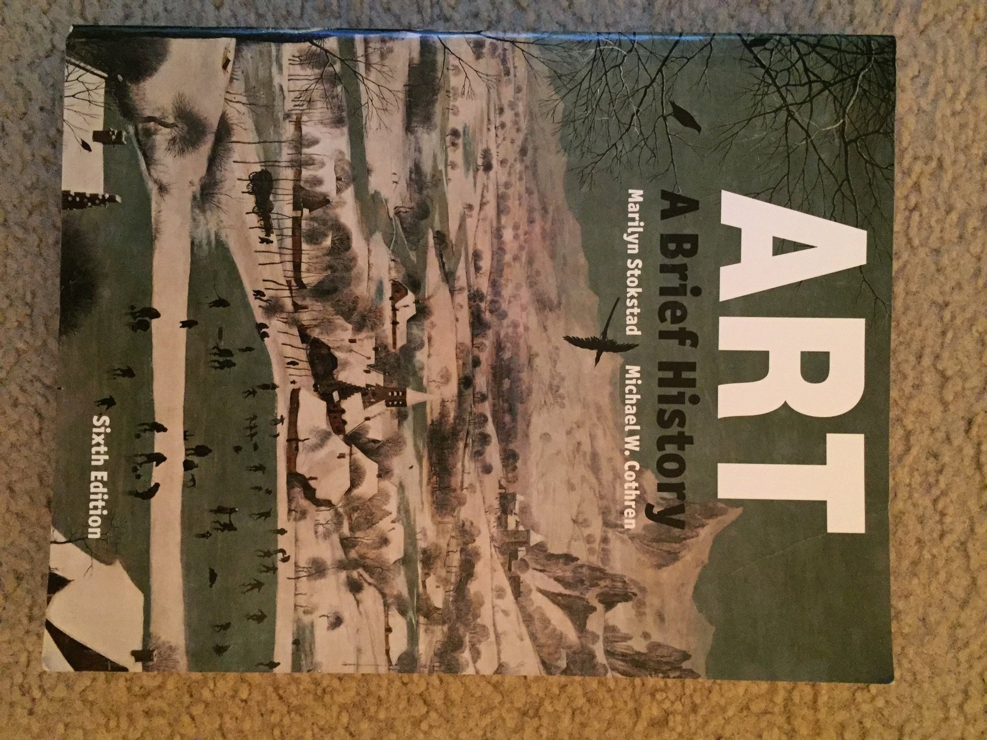 Art: A Brief History (6th Edition) Stokstad, Marilyn and Cothren, Michael W.