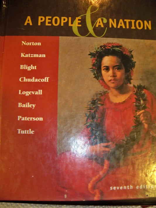 A People and a Nation: A History of the United States Norton, Mary Beth; Katzman, David M.; Blight, David W.; Chudacoff, Howard and Logevall, Fredrik