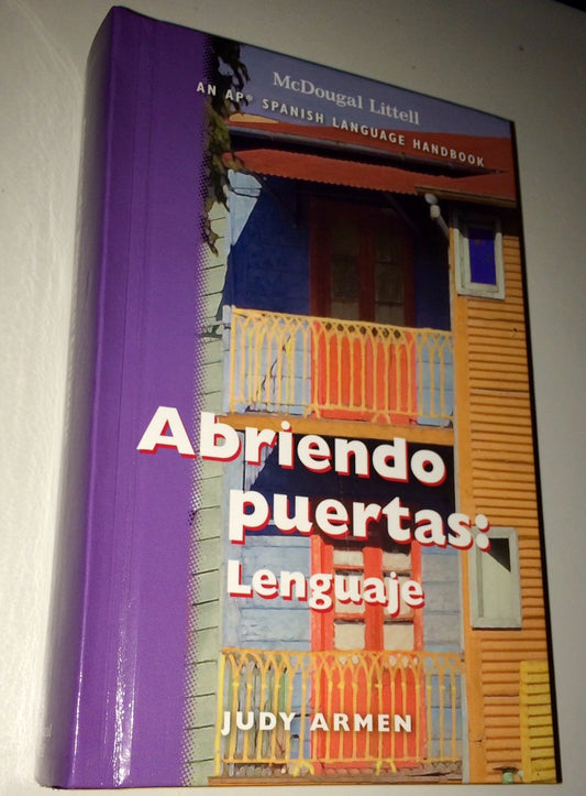 Abriendo puertas: Lenguaje - An AP Spanish Language Handbook (Student Edition Grades 6-12) (Spanish Edition) [Hardcover] Armen, Judy