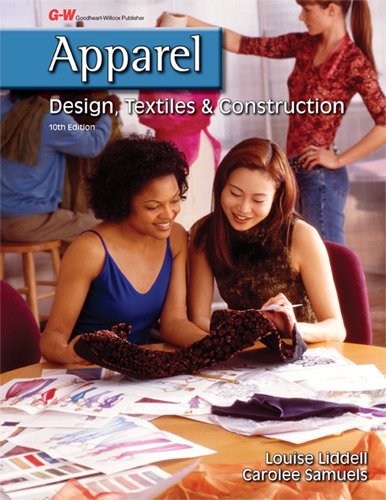 Apparel: Design, Textiles & Construction [Hardcover] Liddell, Louise A. and Samuels, Carolee S.