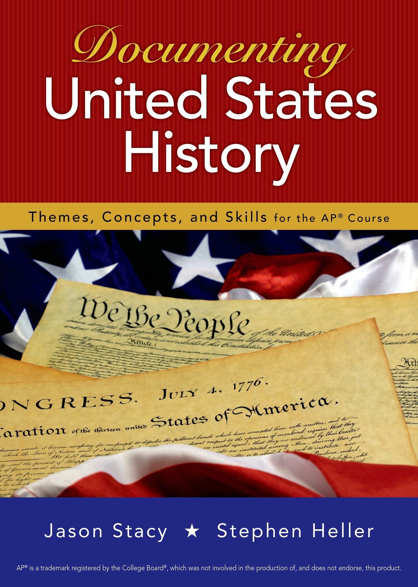 Documenting United States History: Themes, Concepts, and Skills for the AP* Course [Hardcover] Stacy, Jason and Heller, Stephen