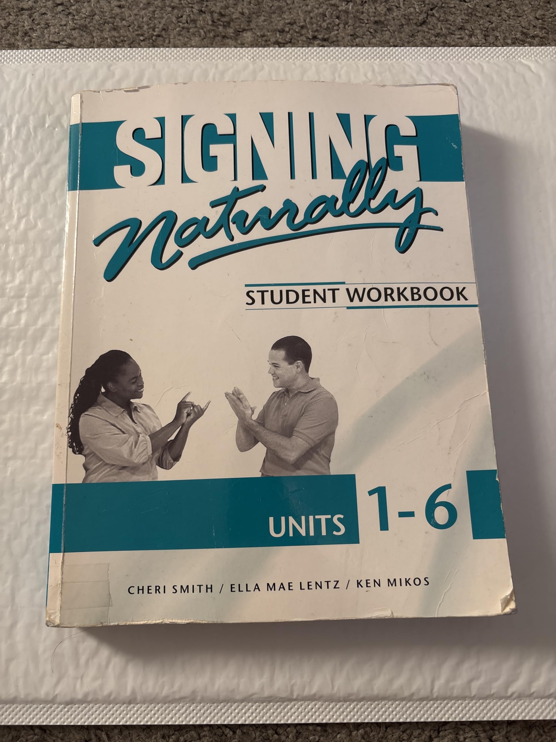 Signing Naturally: Student Workbook Units 1-6 (BOOK ONLY) [Paperback] Smith, Cheri; Lentz. Ella Mae and Mikos, Ken