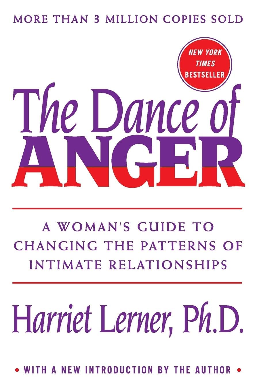 The Dance of Anger: A Woman\'s Guide to Changing the Patterns of Intimate Relationships [Paperback] Lerner, Harriet
