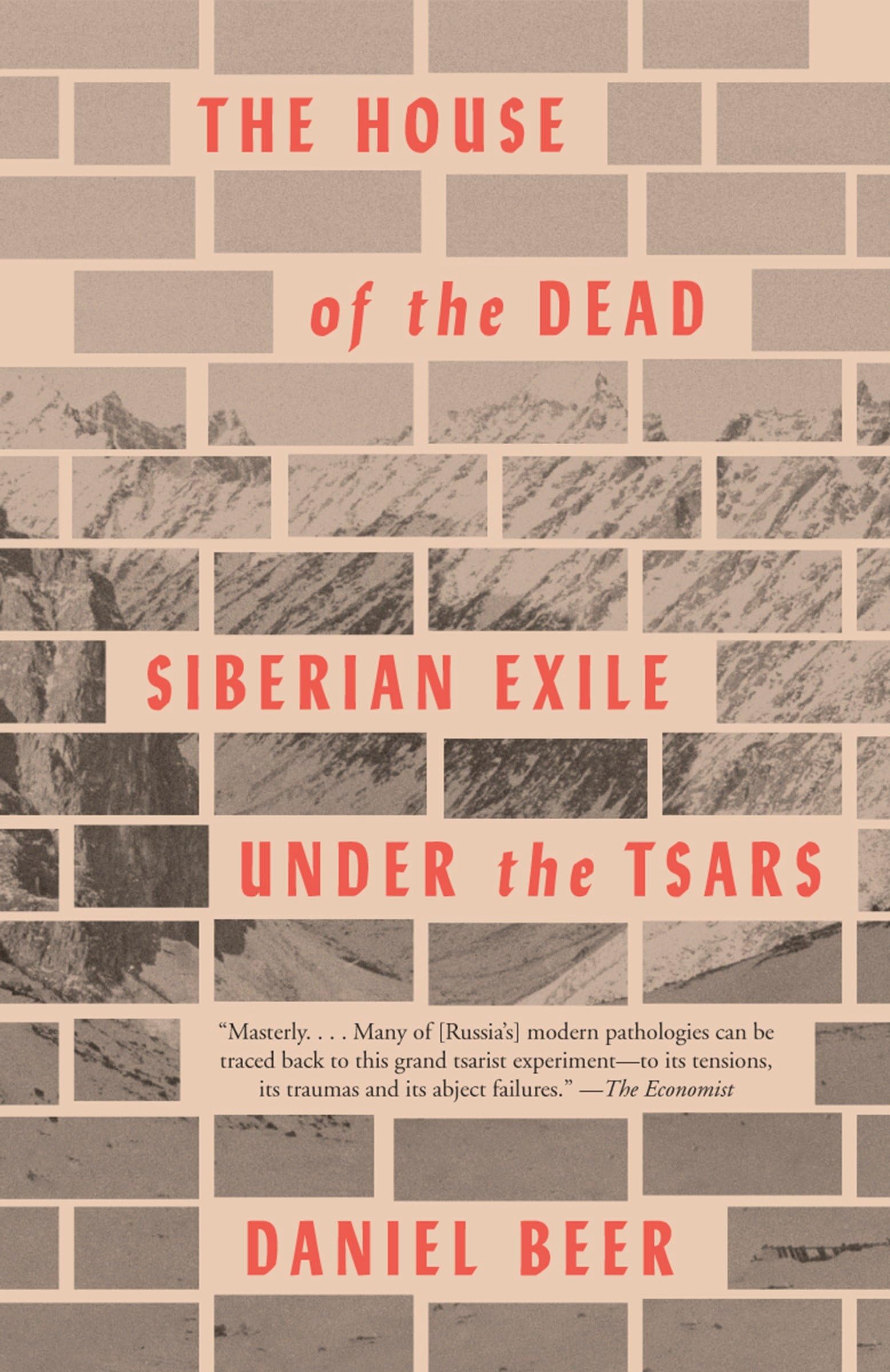 The House of the Dead: Siberian Exile Under the Tsars [Paperback] Beer, Daniel