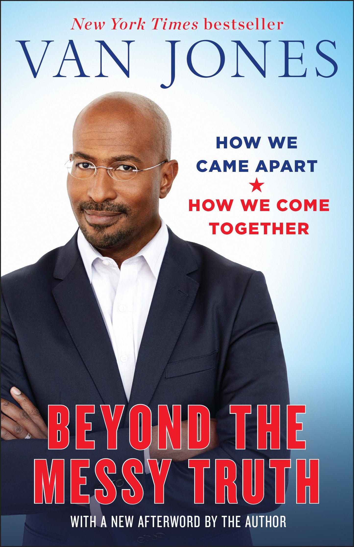 Beyond the Messy Truth: How We Came Apart, How We Come Together [Paperback] Jones, Van