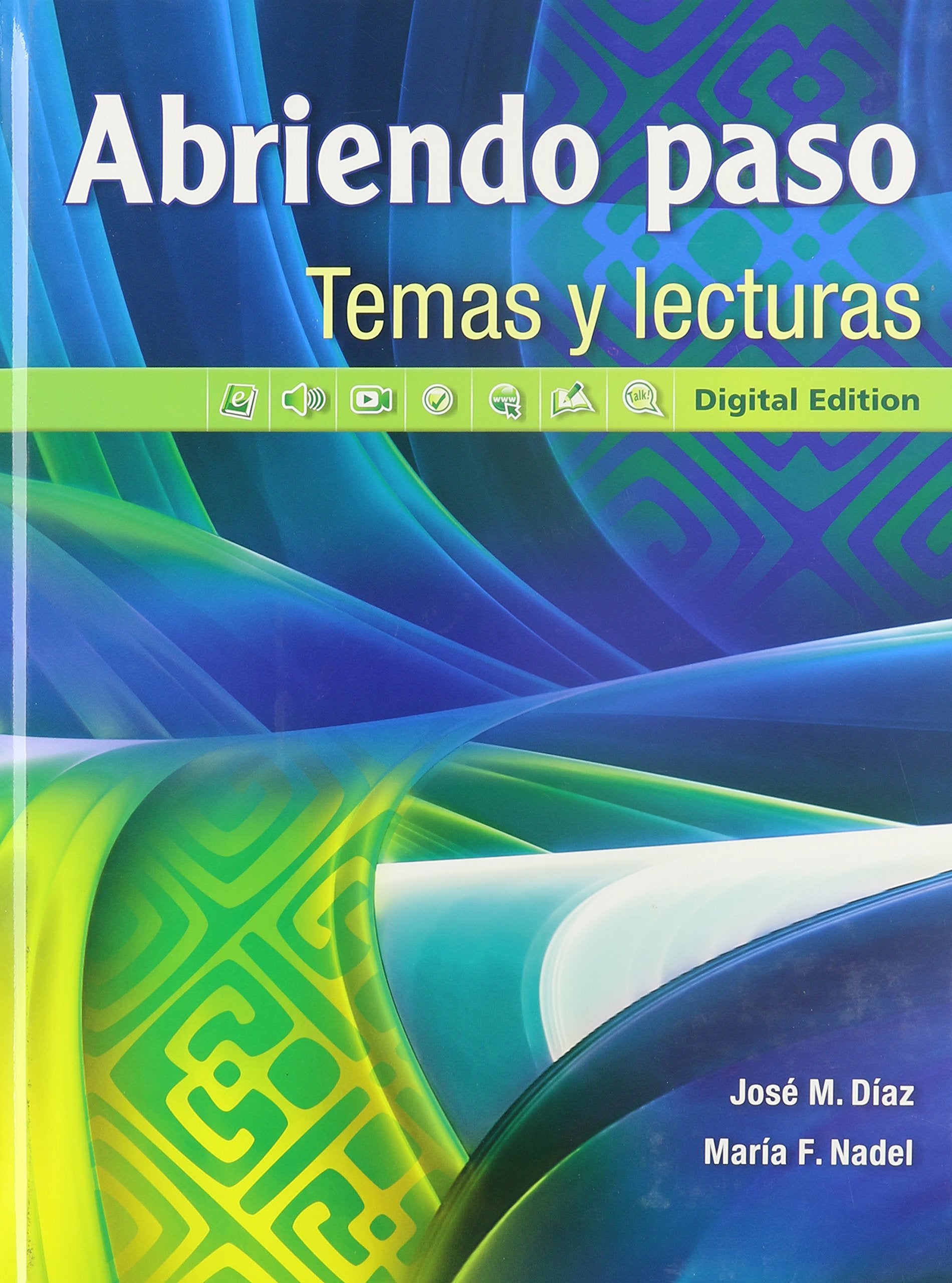 Abriendo paso temas y lecturas: Digital Edition (Spanish Edition) [Hardcover] Diaz, Jose M. and Nadel, Maria F.