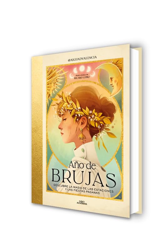 Año de brujas. Descubre la magia de las estaciones y las fiestas paganas / Year of Witches (Spanish Edition) [Hardcover] Aiguadvalencia