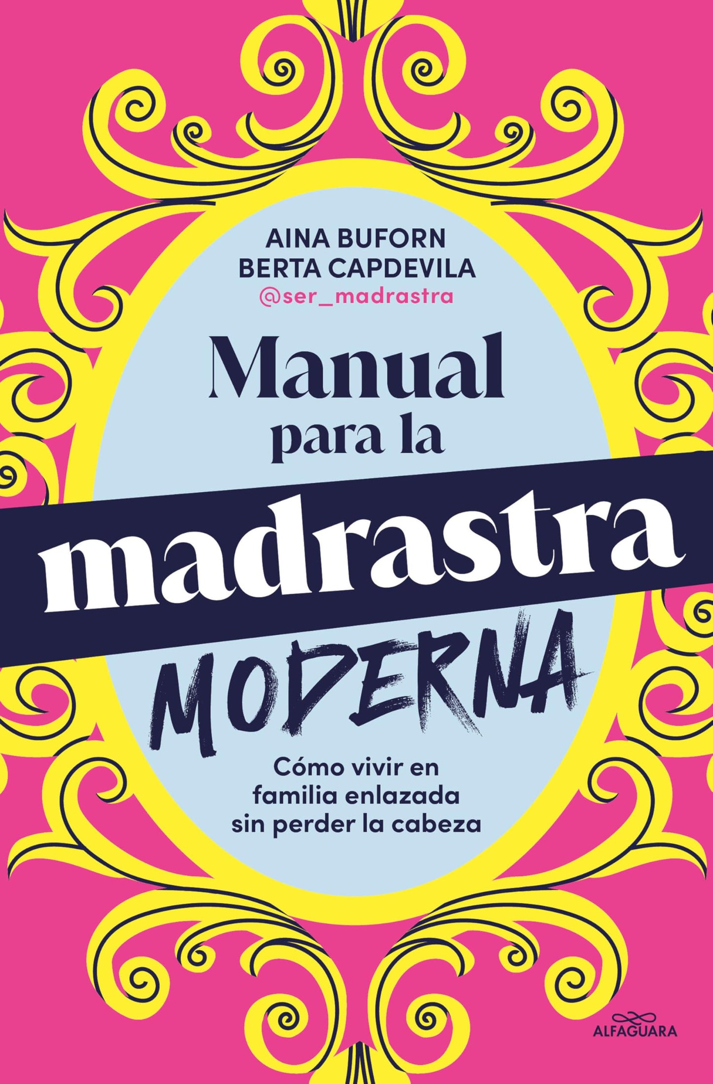 Manual para la madrastra moderna / Manual for the Modern Stepmother (Spanish Edition) [Paperback] Buforn, Aina and Capdevila, Berta