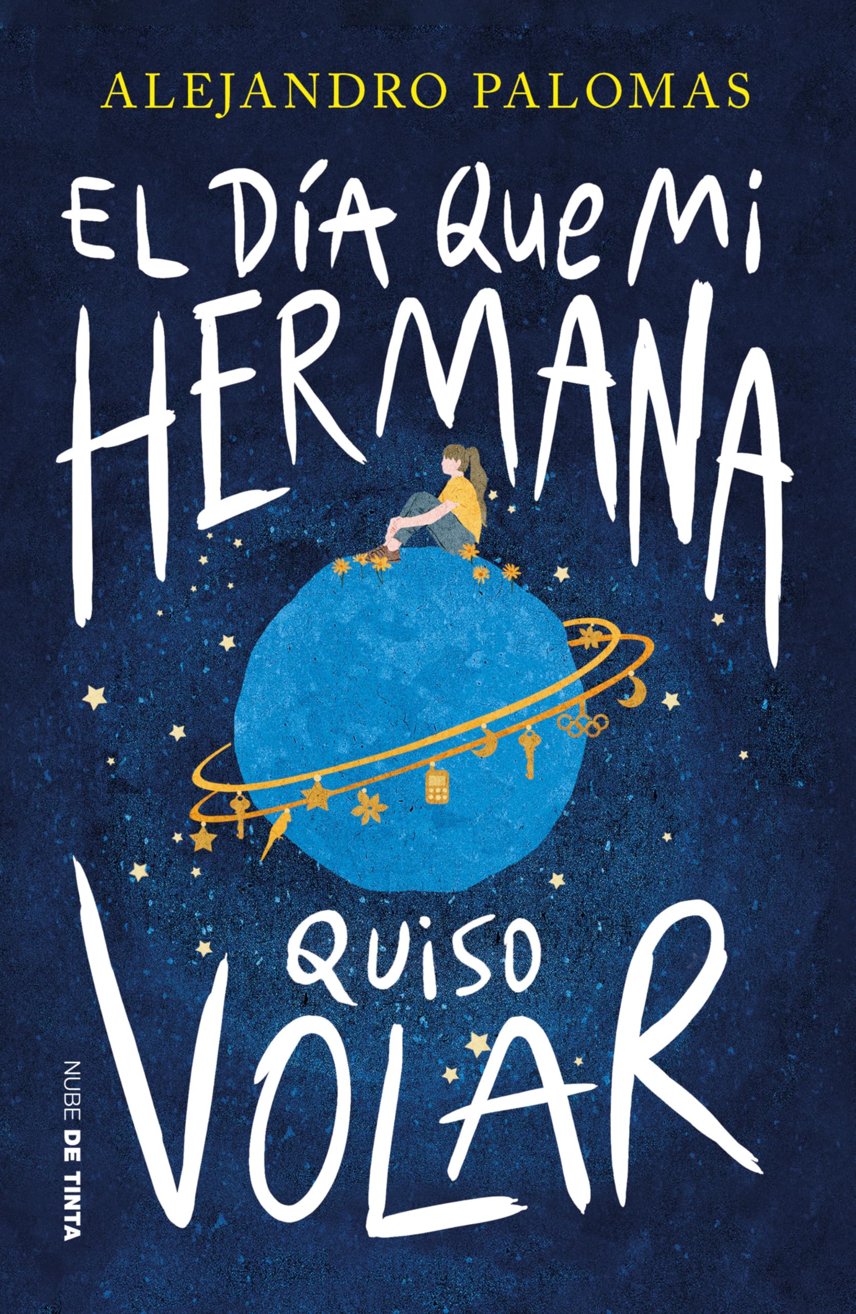 El día que mi hermana quiso volar / The Day My Sister Wanted to Fly (Spanish Edition) [Paperback] Palomas, Alejandro