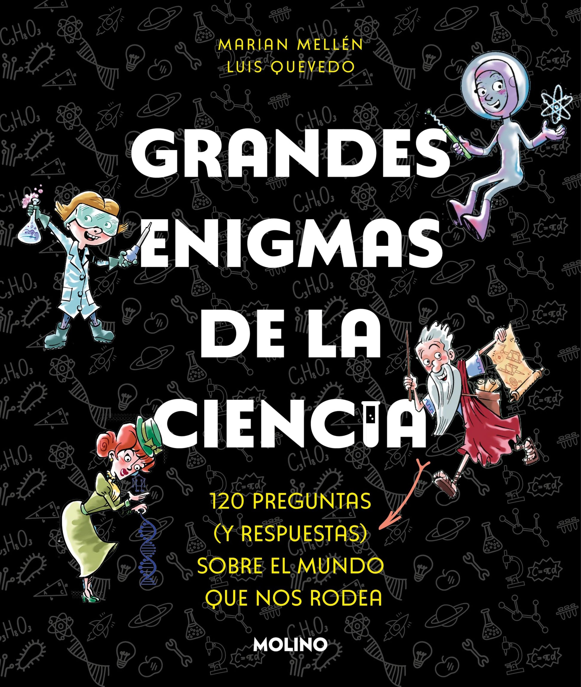 Grandes enigmas de la ciencia. 120 preguntas y respuestas sobre el mundo que nos rodea / Great Mysteries about Science (Spanish Edition) [Paperback] MELLEN, MARIAN and Quevedo, Luís