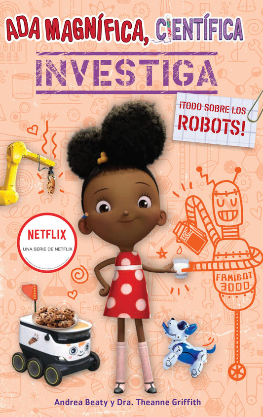 Ada Magnífica, científica, investiga: Todo sobre los robots / Ada Twist, Scientist: Rockin\' Robots! (Los Preguntones / The Questioneers) (Spanish Edition) [Paperback] Beaty, Andrea and Griffith, Theanne