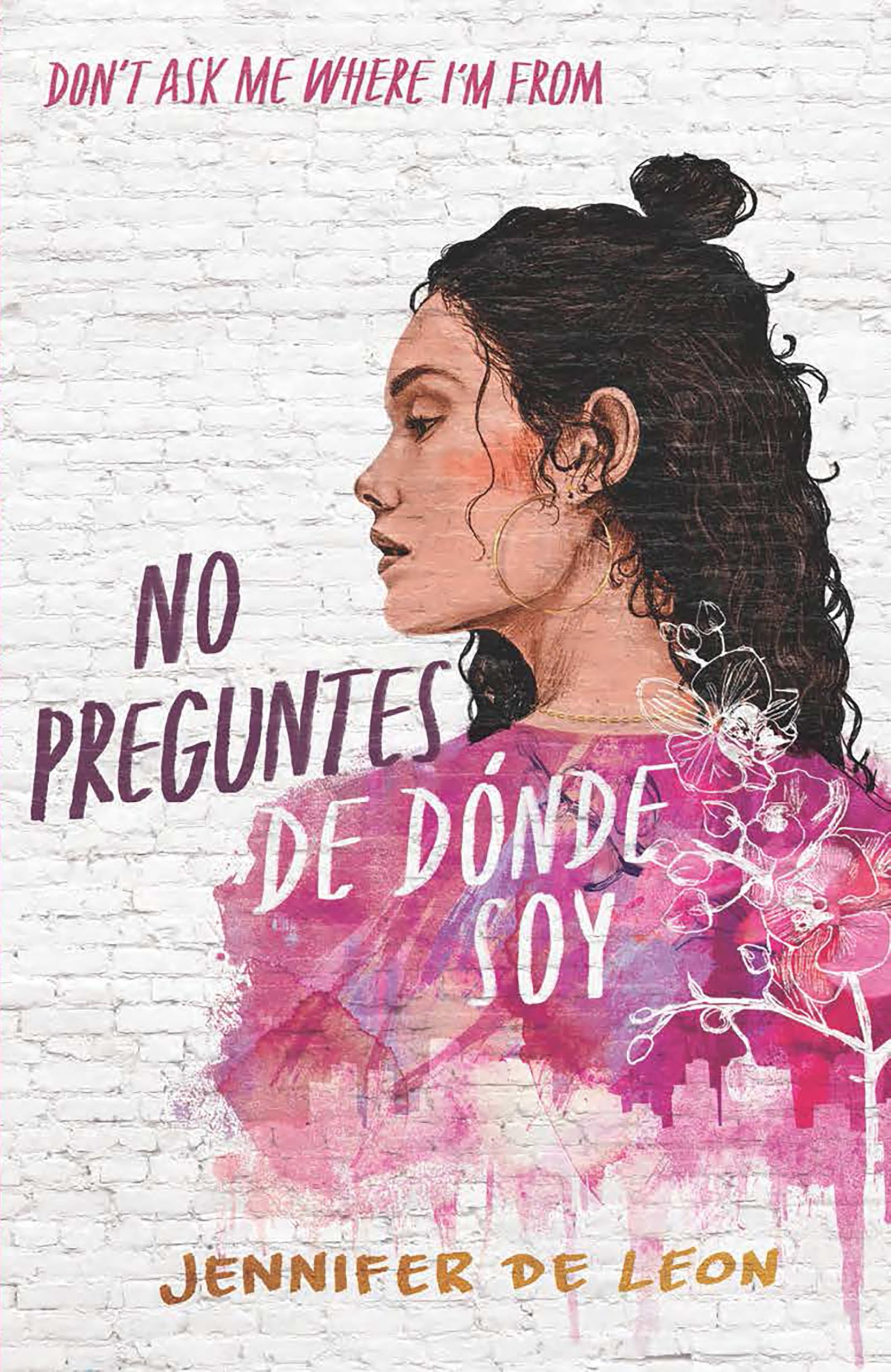 No preguntes de dónde soy / Don\'t Ask Me Where I\'m From (Spanish Edition) [Paperback] De León, Jennifer