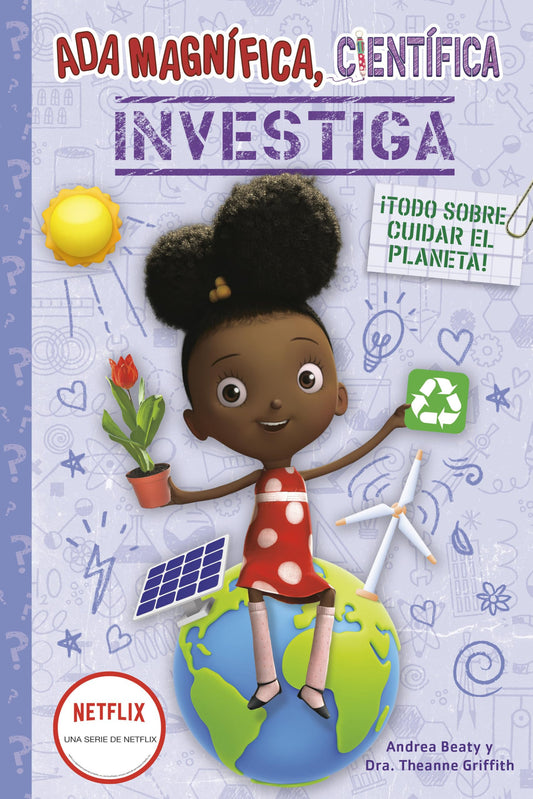 Ada Magnífica, científica, investiga: Todo sobre cuidar el planeta / Ada Twist, Scientist: Team Green! (Los Preguntones / The Questioneers) (Spanish Edition) [Paperback] Beaty, Andrea and Griffith, Theanne