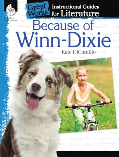 Because of Winn-Dixie: An Instructional Guide for Literature - Novel Study Guide for Elementary School Literature with Close Reading and Writing Activities (Great Works Classroom Resource) [Paperback] Tracy Pearce