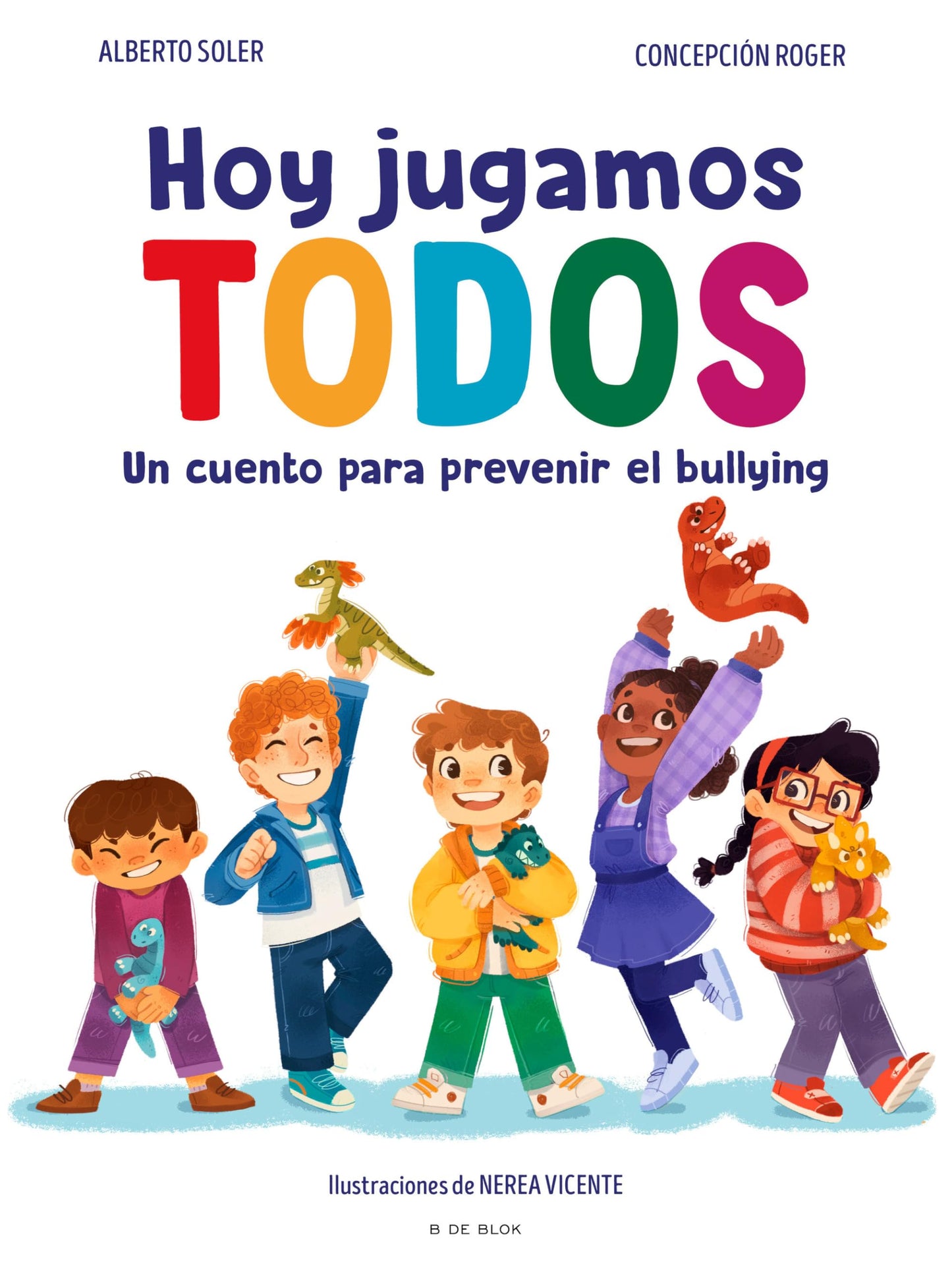 Hoy jugamos todos. Un cuento para prevenir el bullying / Today We All Play (Spanish Edition) [Hardcover] Soler, Alberto and Roger, Concepción