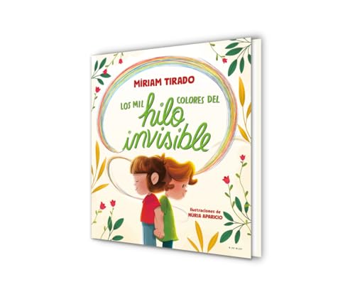 Los mil colores del hilo invisible / The Thousands of Colors in the Invisible Thread (Spanish Edition) [Hardcover] Tirado, Míriam