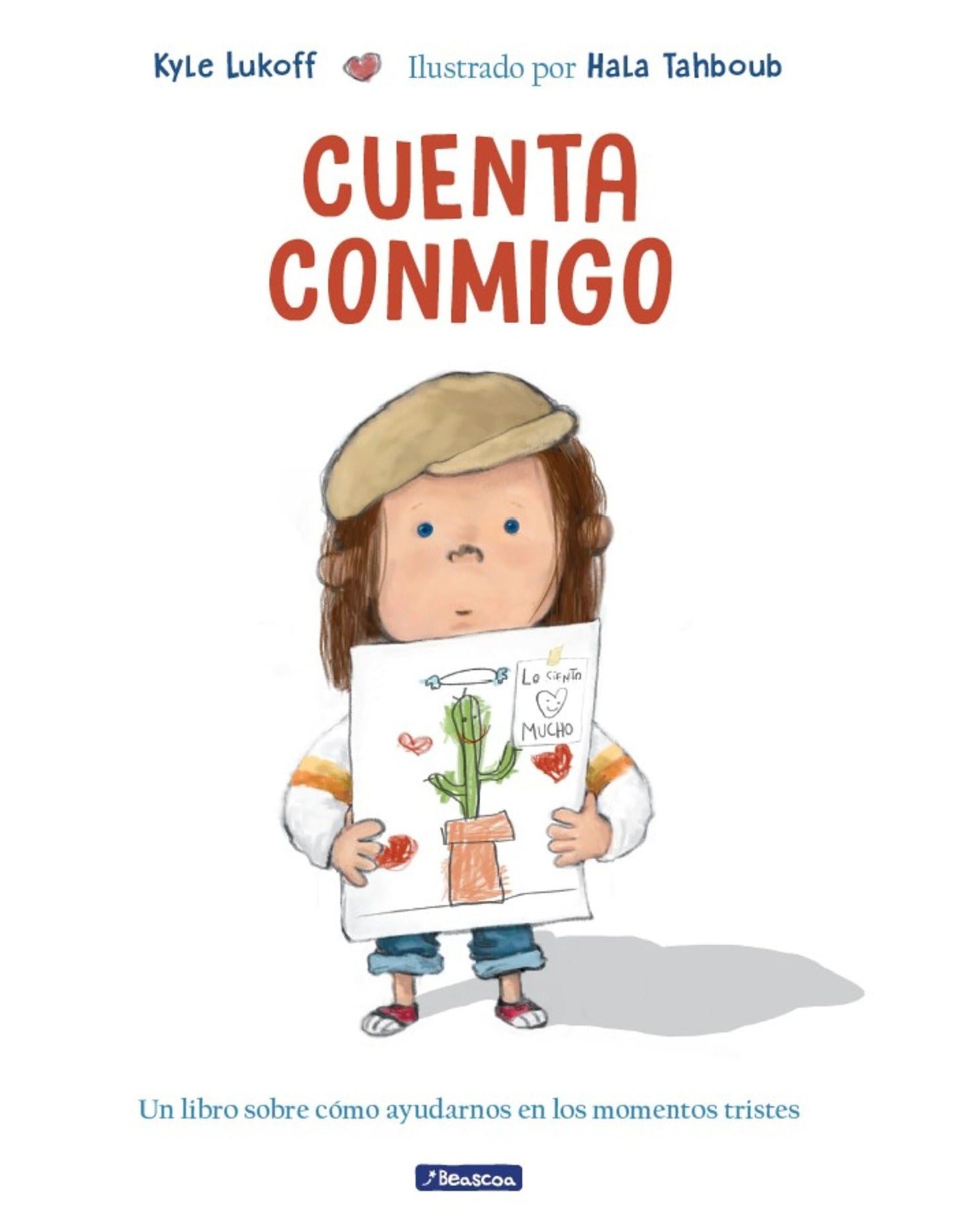 Cuenta conmigo. Un libro sobre cómo ayudarnos en los momentos tristes / Just What to Do (Spanish Edition) [Hardcover] Lukoff, Kyle