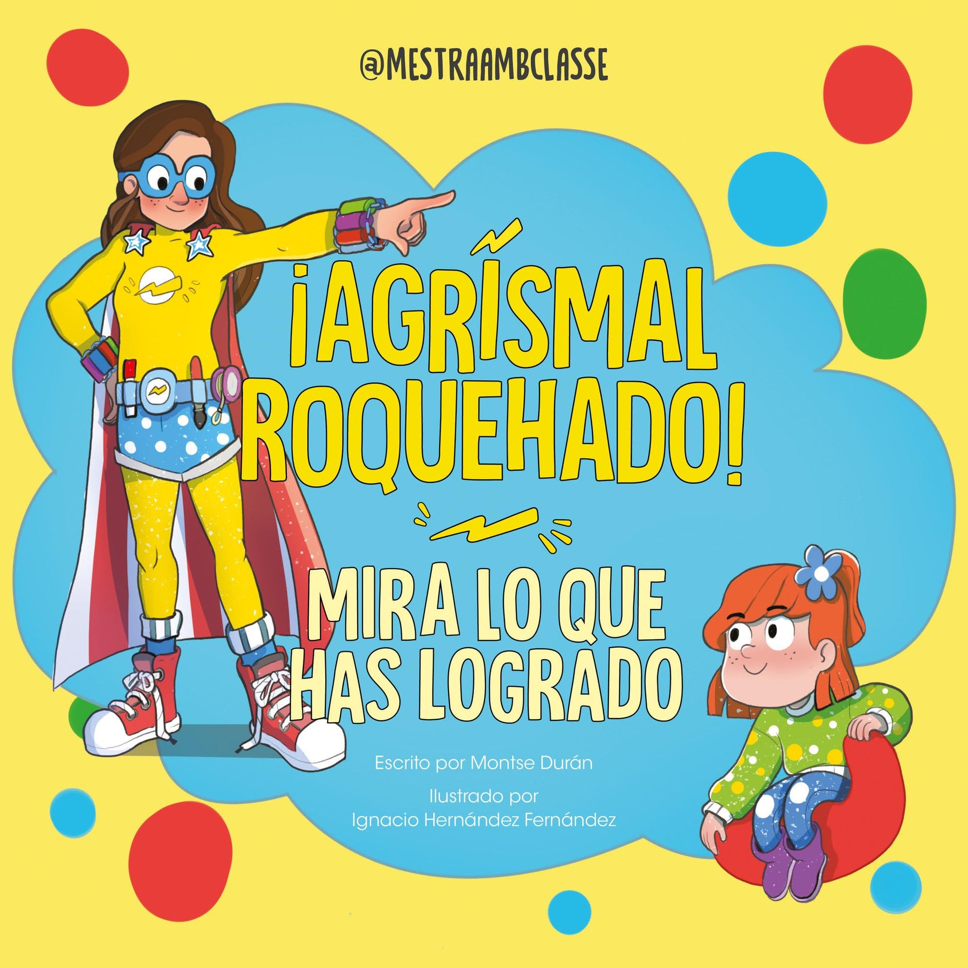 ¡Agrismal roquehado! Mira lo que has logrado. / Look at What You\'ve Achieved. Agrismal roquehado! (Spanish Edition) [Hardcover] Durán, Montse