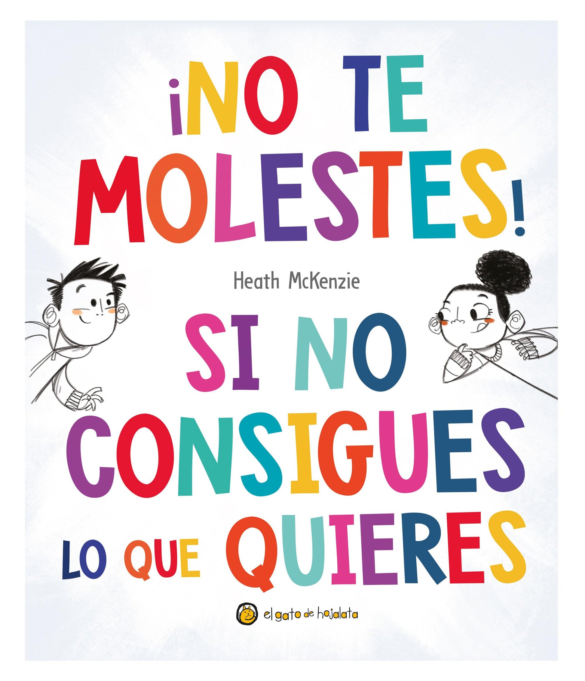 ¡No te molestes! Si no consigues lo que quieres / You Get What You Get and You Don\'t Get Upset! (Life Lessons) (Spanish Edition) [Hardcover] McKenzie, Heath