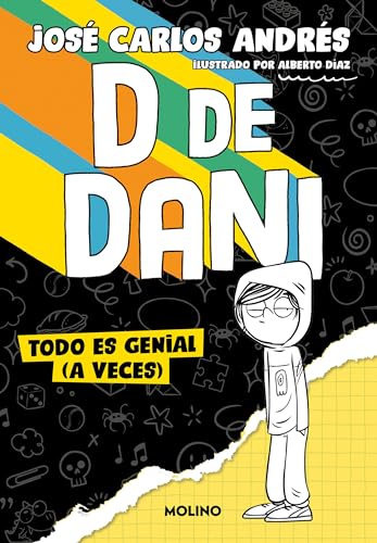 Todo es genial (a veces) / Everything is Great (at Times). (D de Dani) (Spanish Edition) [Paperback] ANDRÉS, JOSÉ CARLOS and Díaz, Alberto
