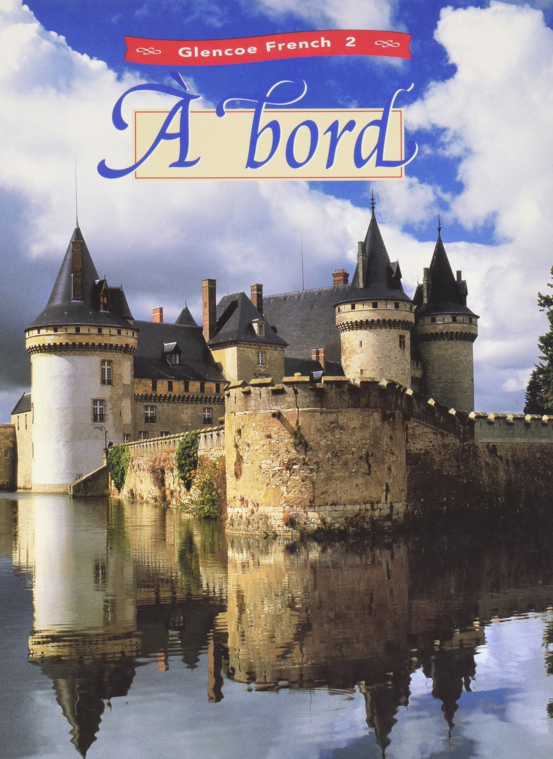 A Bord: Glencoe French 2 Schmitt, Conrad J.