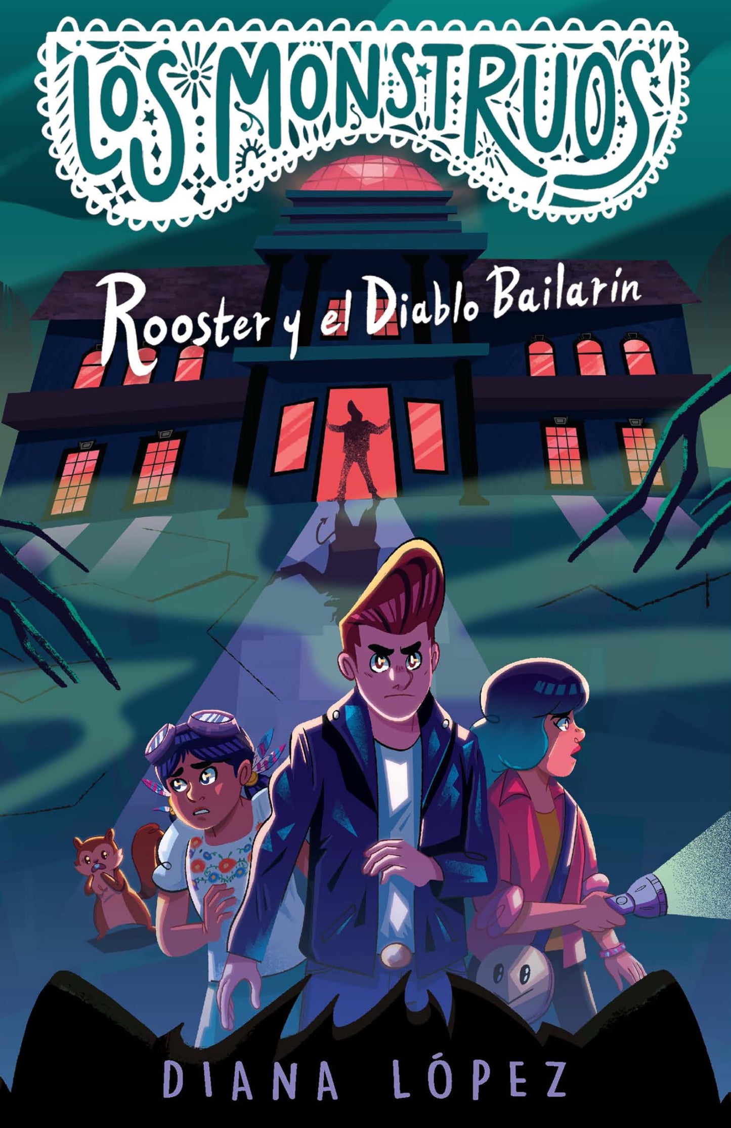 Rooster y el Diablo Bailarín / Rooster and the Dancing Diablo (LOS MONSTRUOS) (Spanish Edition) [Paperback] López, Diana