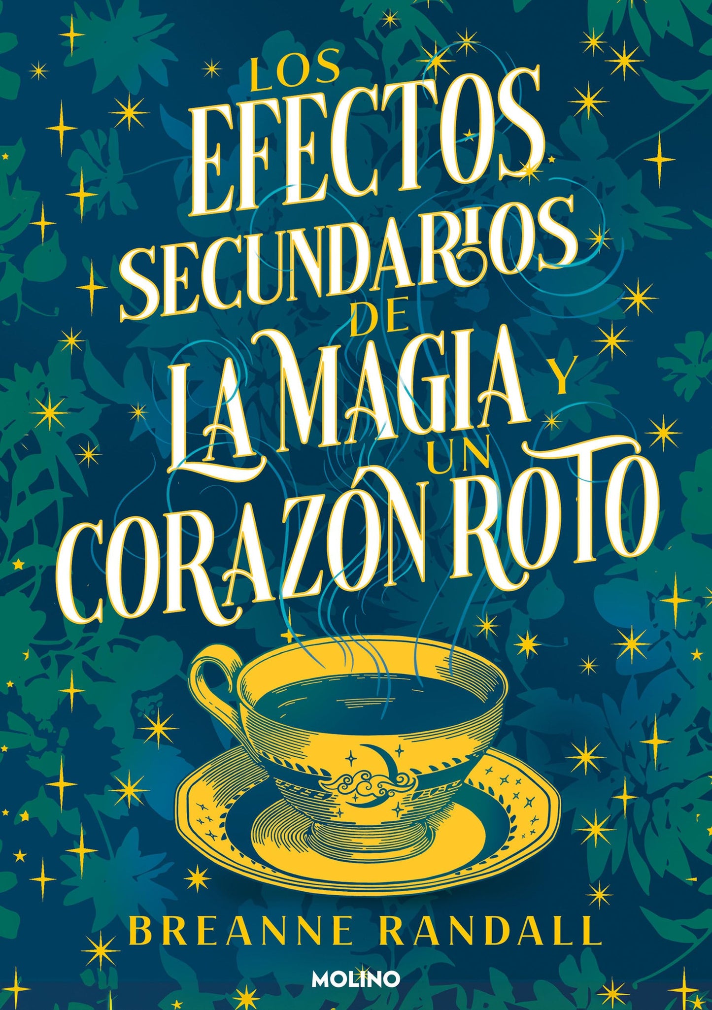 Los efectos secundarios de la magia y un corazón roto / The Unfortunate Effects of Heartbreak and Magic (Spanish Edition) [Paperback] Randall, Breanne