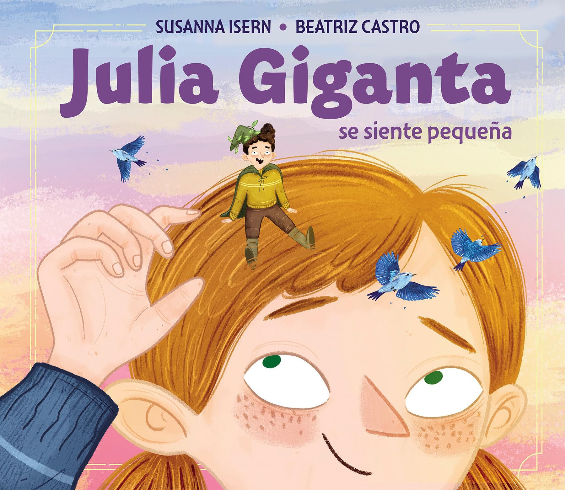 Julia Giganta: Se siente pequeña / Julia Giganta: Feels Small (Spanish Edition) [Hardcover] Isern, Susanna and Castro, Beatriz