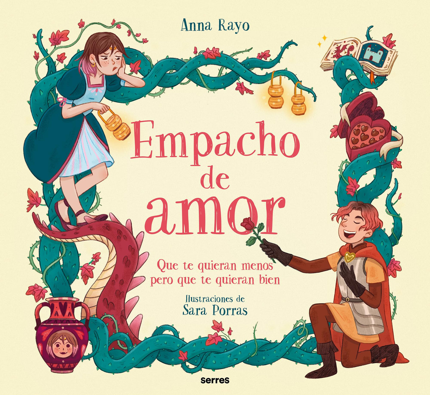 Empacho de Amor: Que te quieran menos, pero que te quieran bien / Love Overload (Spanish Edition) [Hardcover] RAYO, ANNA and PORRAS, SARA