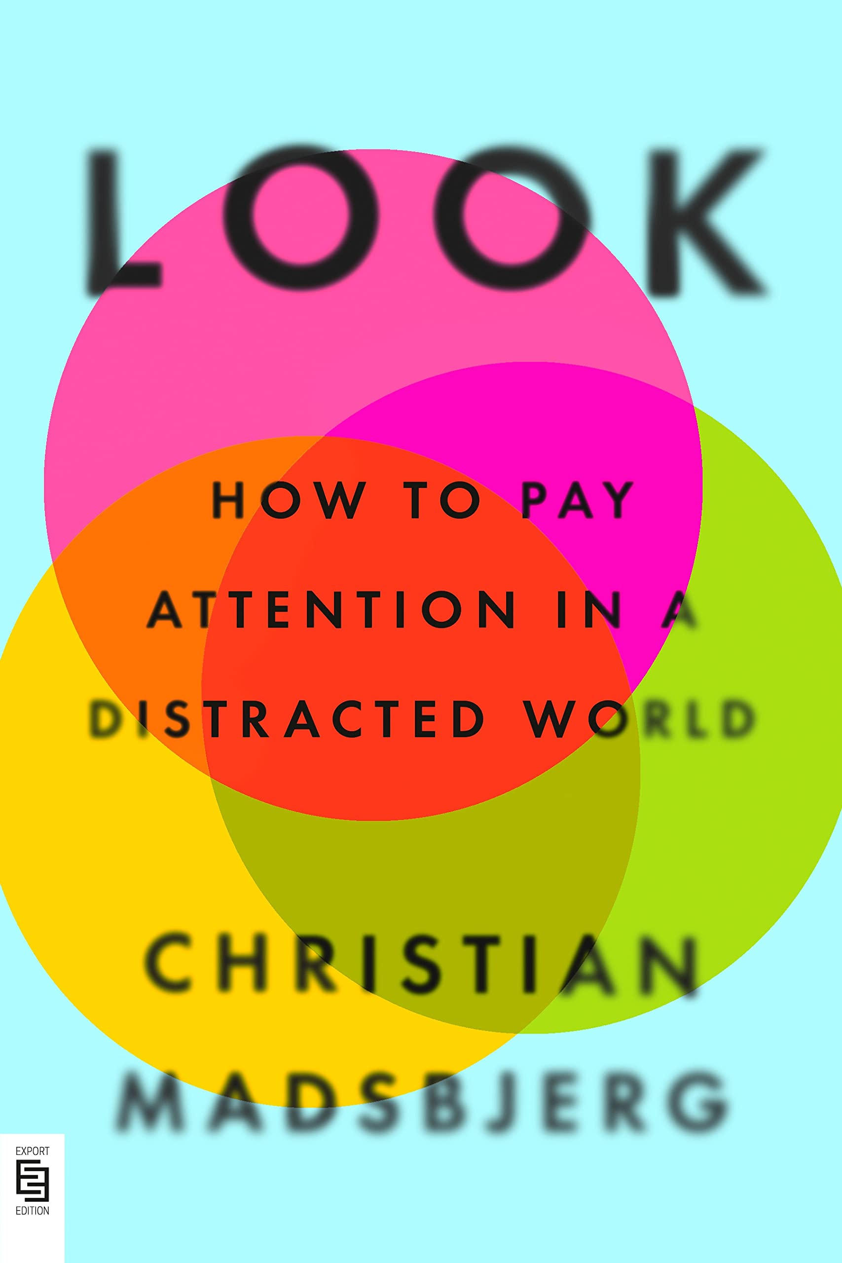 Look: How to Pay Attention in a Distracted World [Paperback]