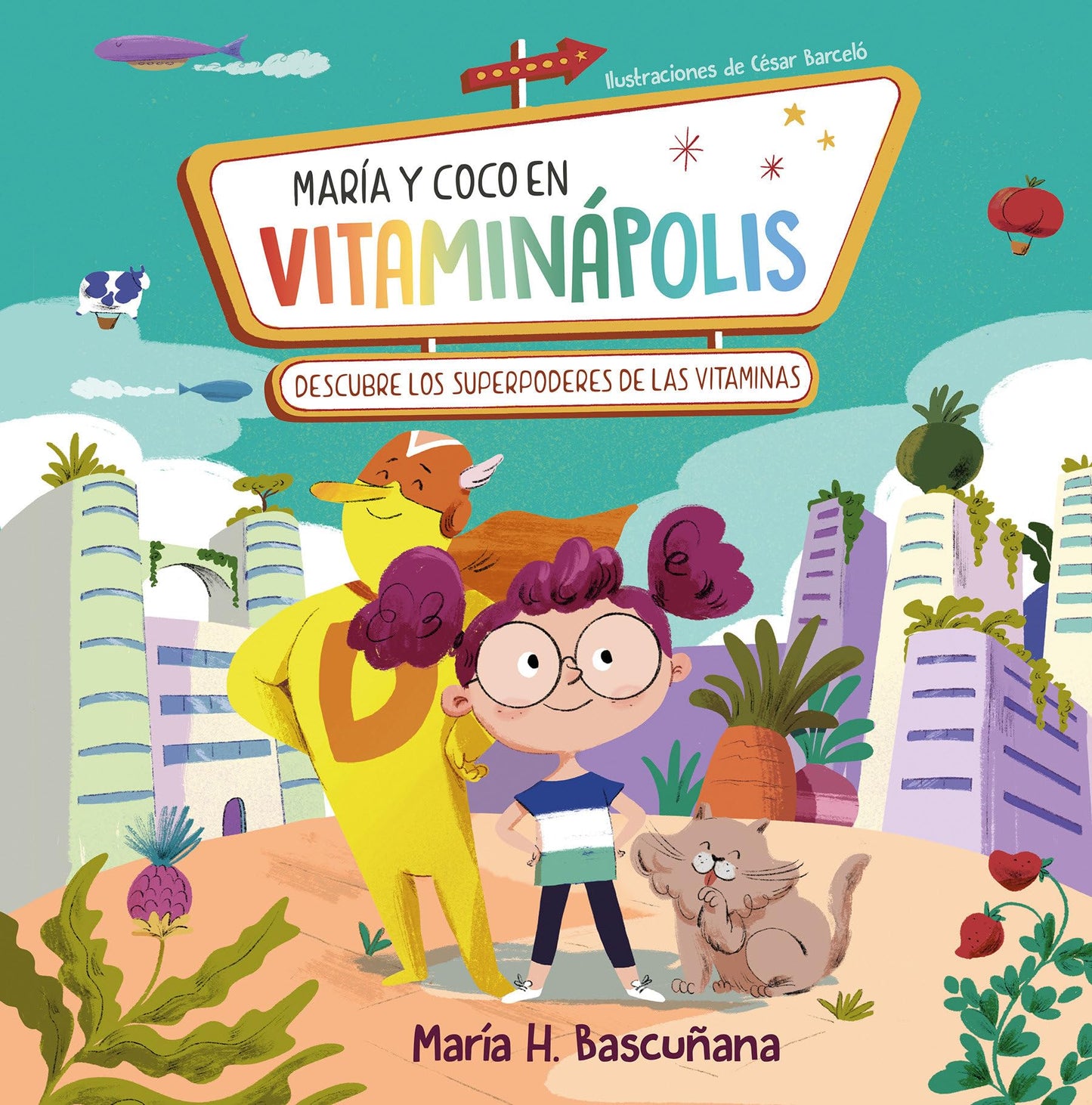 María y Coco en Vitaminápolis. Descubre los superpoderes de las vitaminas / Maria a nd Coco in Vitaminapolis. Discover the Superpower in Vitamins (Spanish Edition) [Hardcover] HERNANDEZ BASCUÑANA, MARIA