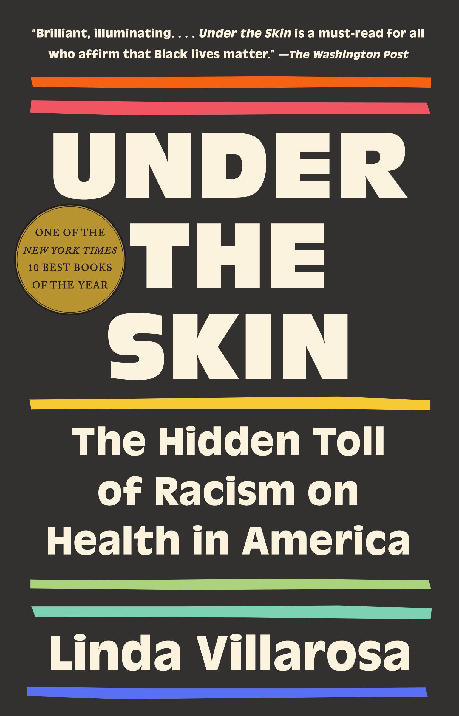 Under the Skin: The Hidden Toll of Racism on American Lives (Pulitzer Prize Finalist) [Paperback] Villarosa, Linda