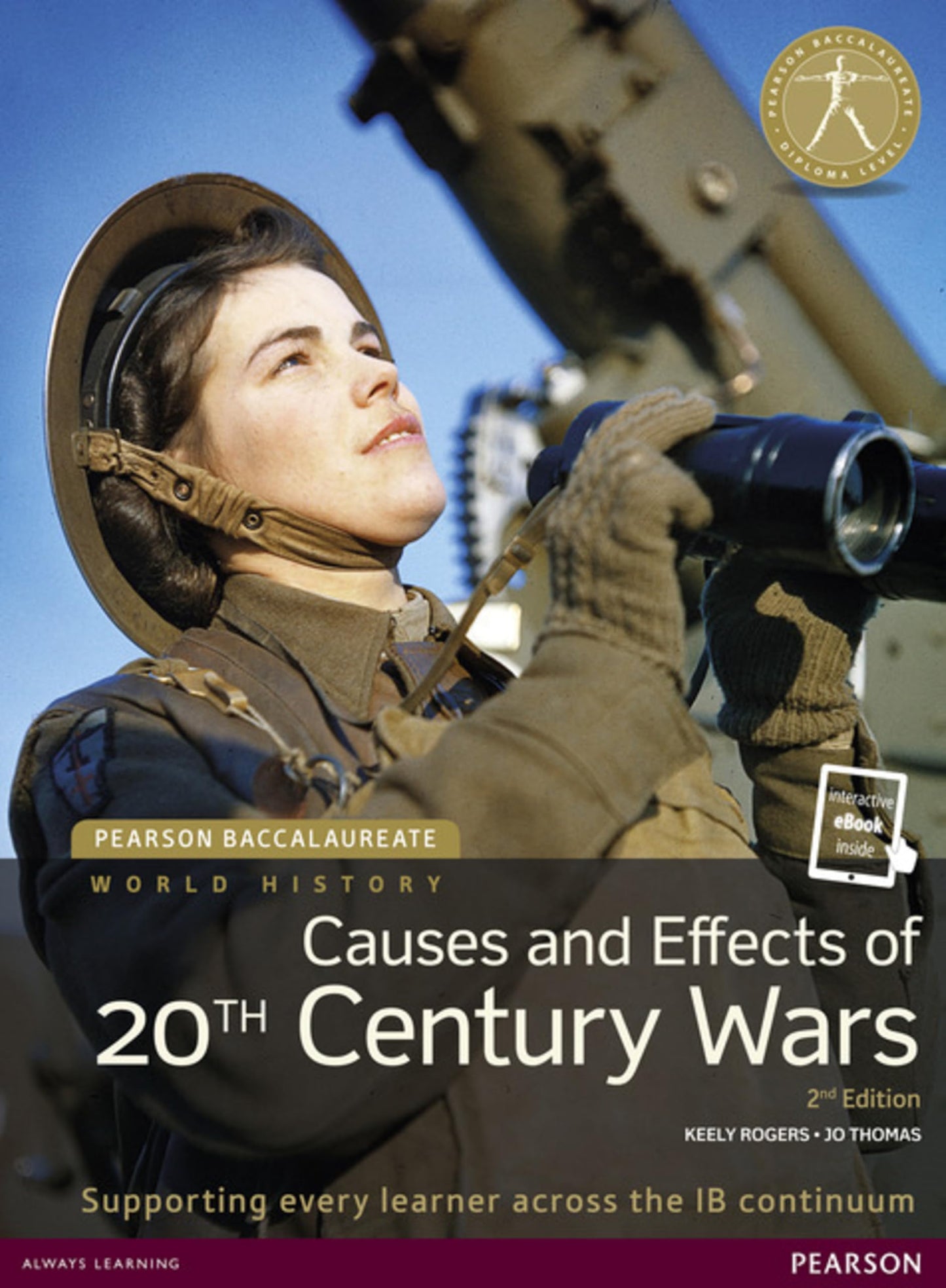 Pearson Baccalaureate: History Causes and Effects of 20th-Century Wars 2e Bundle (Pearson International Baccalaureate Diploma: International E) Jo Thomas and Keely Rogers