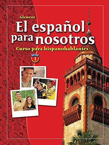 El español para nosotros: Curso para hispanohablantes Level 1, Student Edition (SPANISH HERITAGE SPEAKER) (Spanish Edition) McGraw-Hill and Conrad J. Schmitt