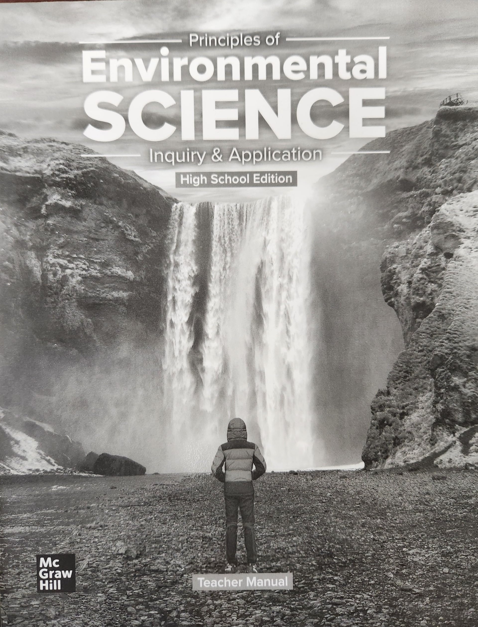 Principles of Environmental Science, Inquiry & Application, High School Edition, Teacher Manual, c. 2023, 9780077006518, 0077006518 [Paperback] unknown author