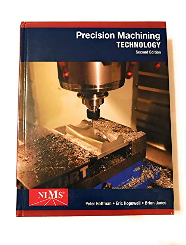 Precision Machining Technology (MindTap Course List) Hoffman, Peter J.; Hopewell, Eric S. and Janes, Brian
