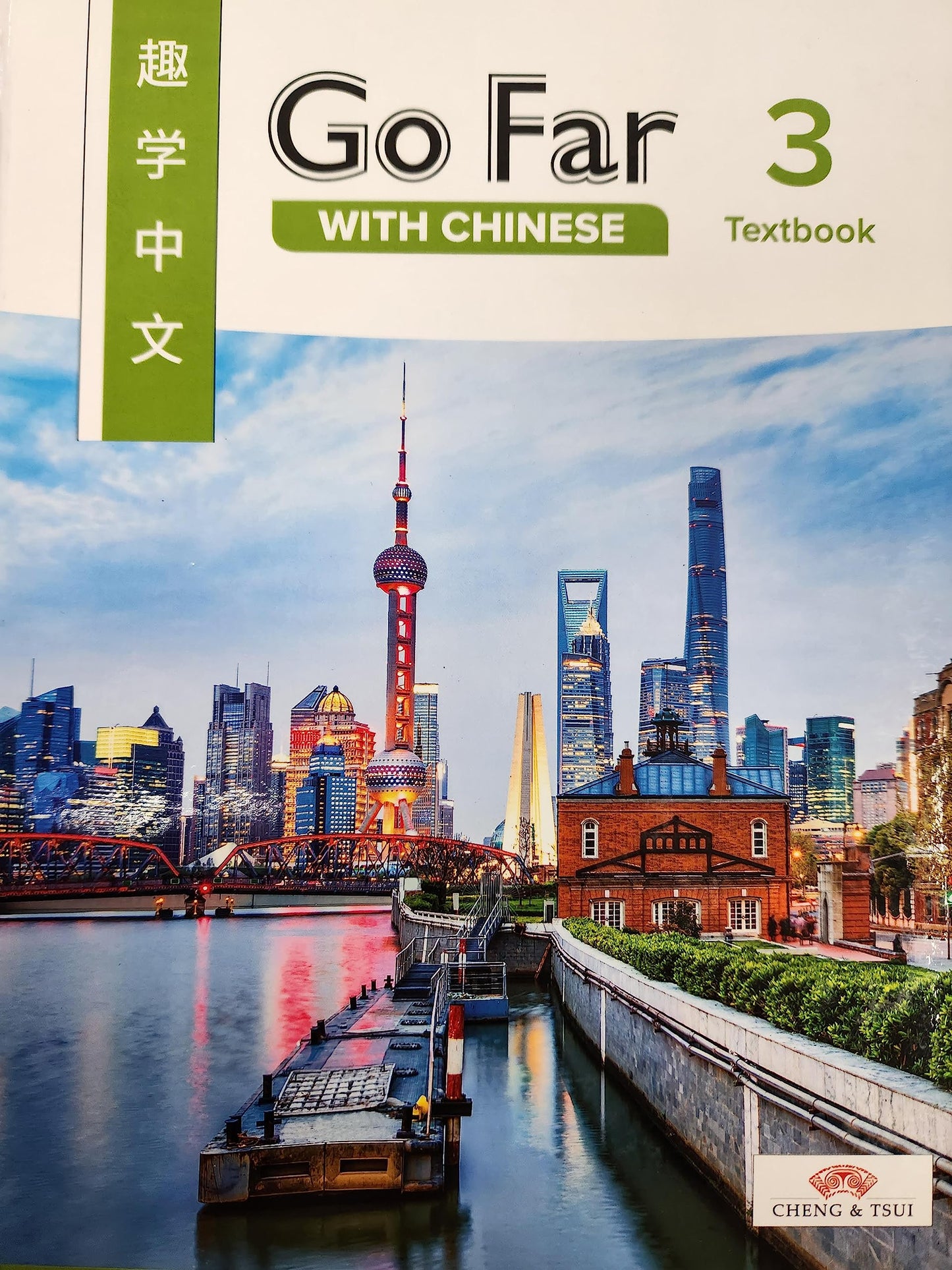 Go Far with Chinese 3 Textbook [Hardcover] Cheng & Tsui