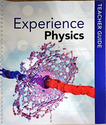 Experience Physics, Teacher Guide, c.2022, 9781418333973, 1418333972 [Spiral-bound] Geraldine Cochran; Christopher Moore and Jason Sterlace