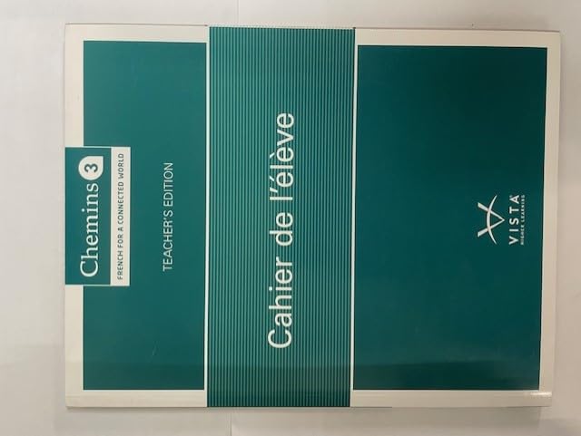 Chemins 3: French for a Connected World, Teacher\'s Edition, Cahier de l\'eleve, c. 2023, 9781543363784, 1543363784 [Paperback] unknown author