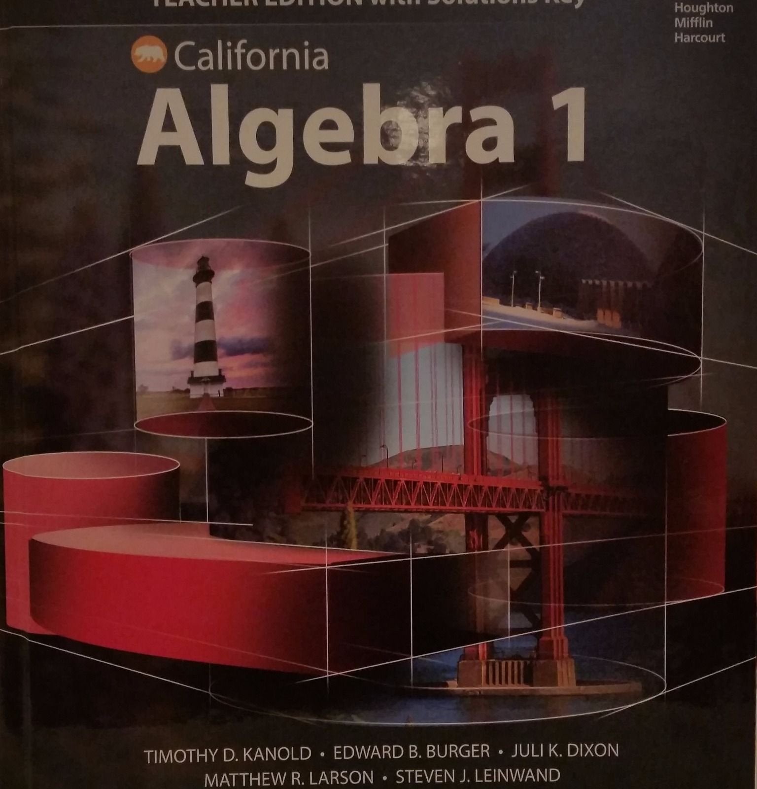 HMH Algebra 1 California: Teacher Edition with Solutions 2015 Kanold, Burger, Dixon, Larson and Leinwand