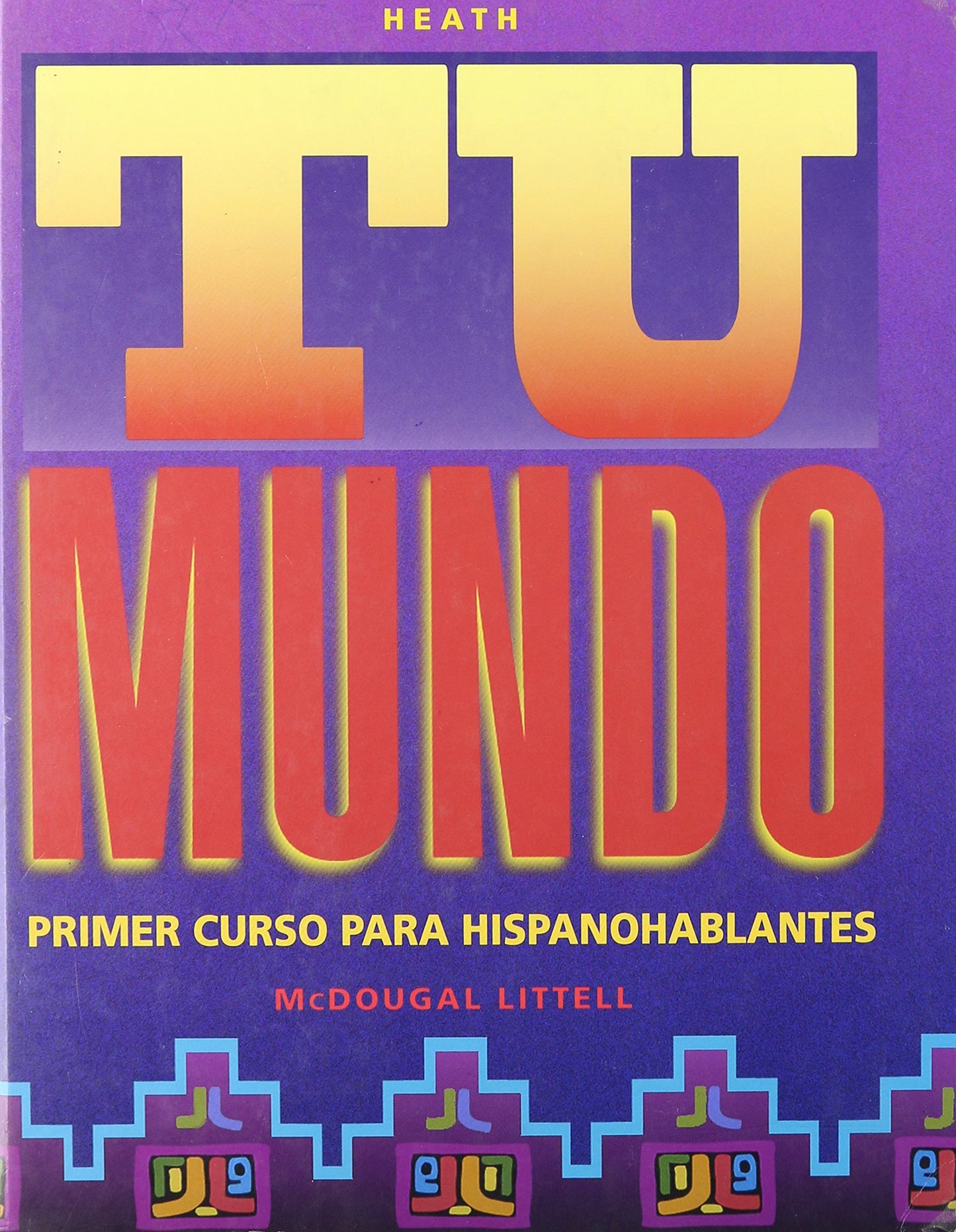 Tu Mundo : Primer Curso Para Hispanohablantes / Your World: First Course For Spanish Speakers (Spanish Edition) Samaniego, Fabian A.