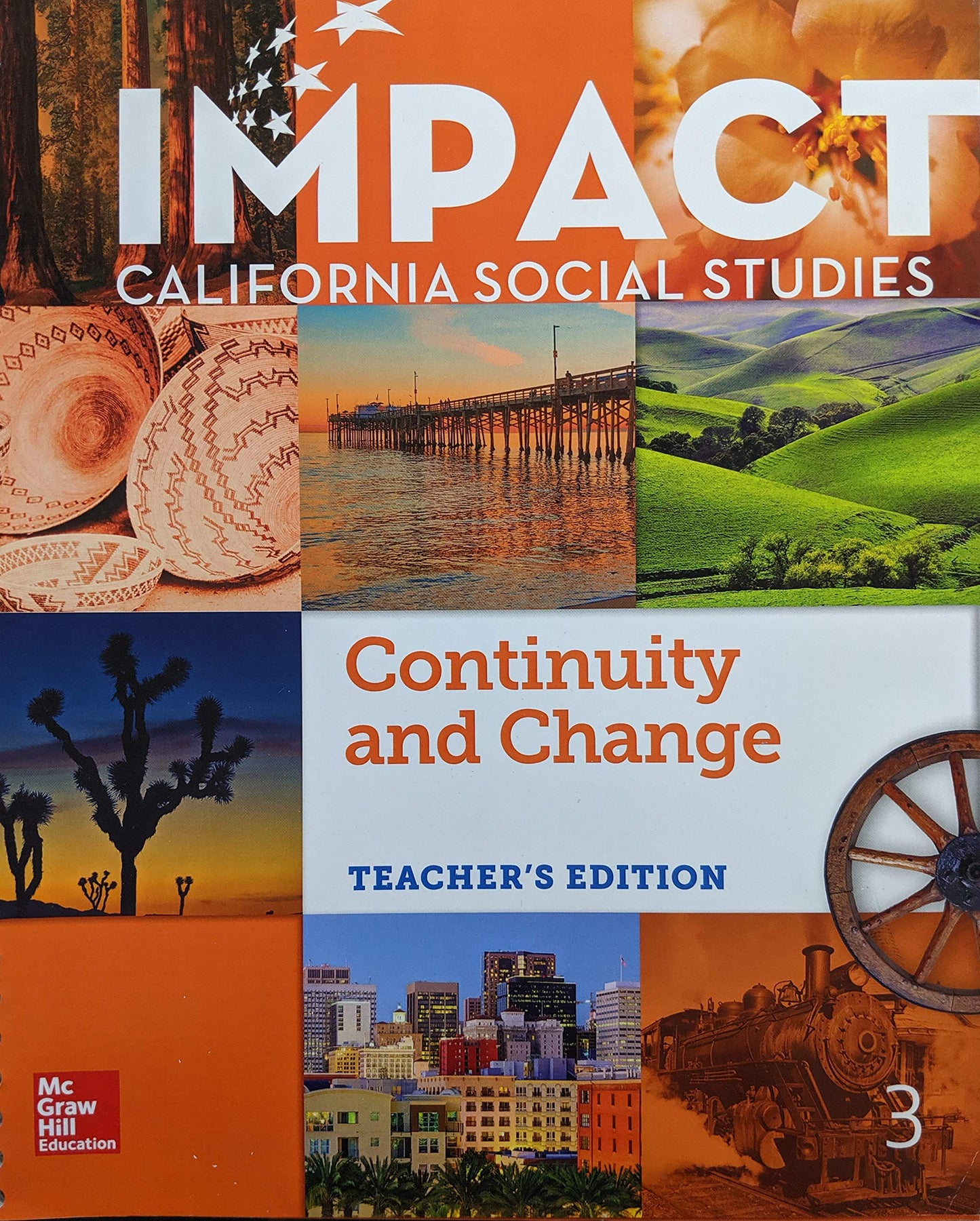 IMPACT California Social Studies: Continuity and Change, Grade 3, Teacher\'s Edition, 9780078993619, 007899361X [Unknown Binding] MHEducation