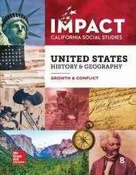 McGraw Hill CA Impact US HIstory and Geography Growth and Conflict Grade 8 Teacher Edition [Textbook Binding]
