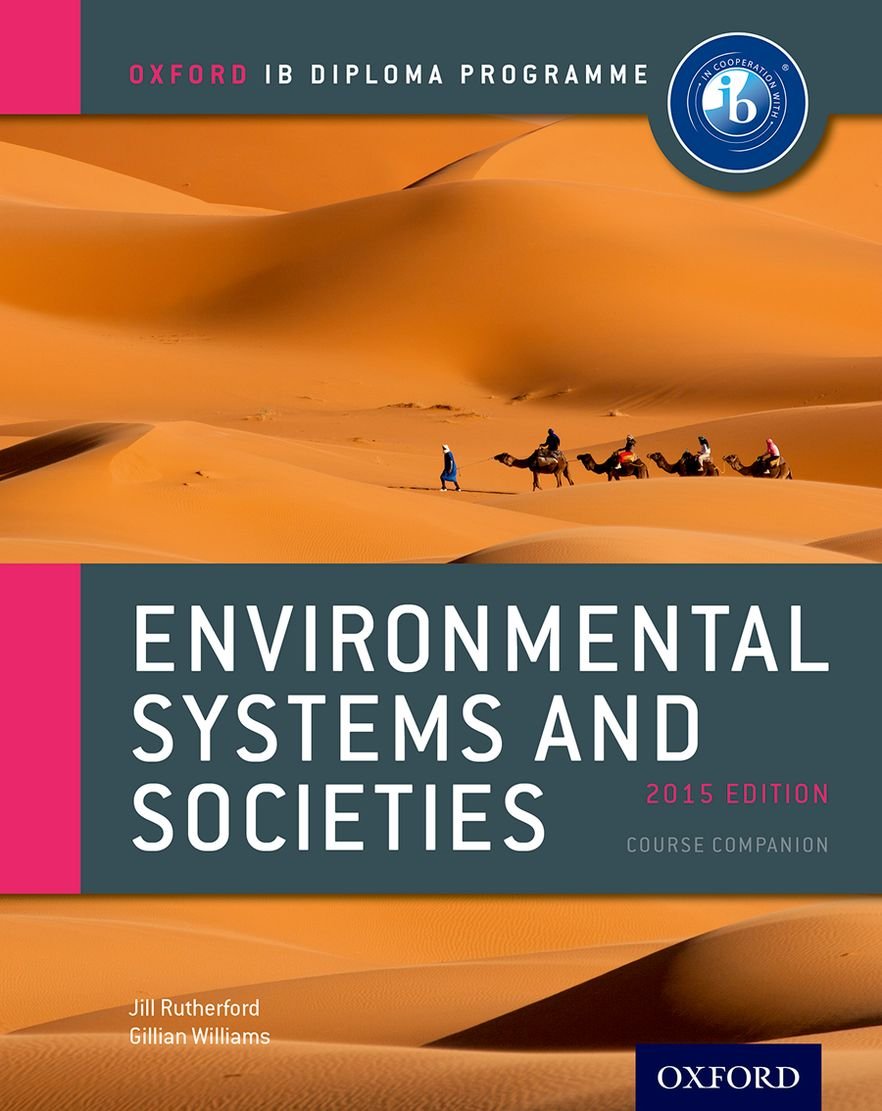 IB Environmental Systems and Societies Course Book: 2015 edition: Oxford IB Diploma Program Rutherford, Jill and Williams, Gillian