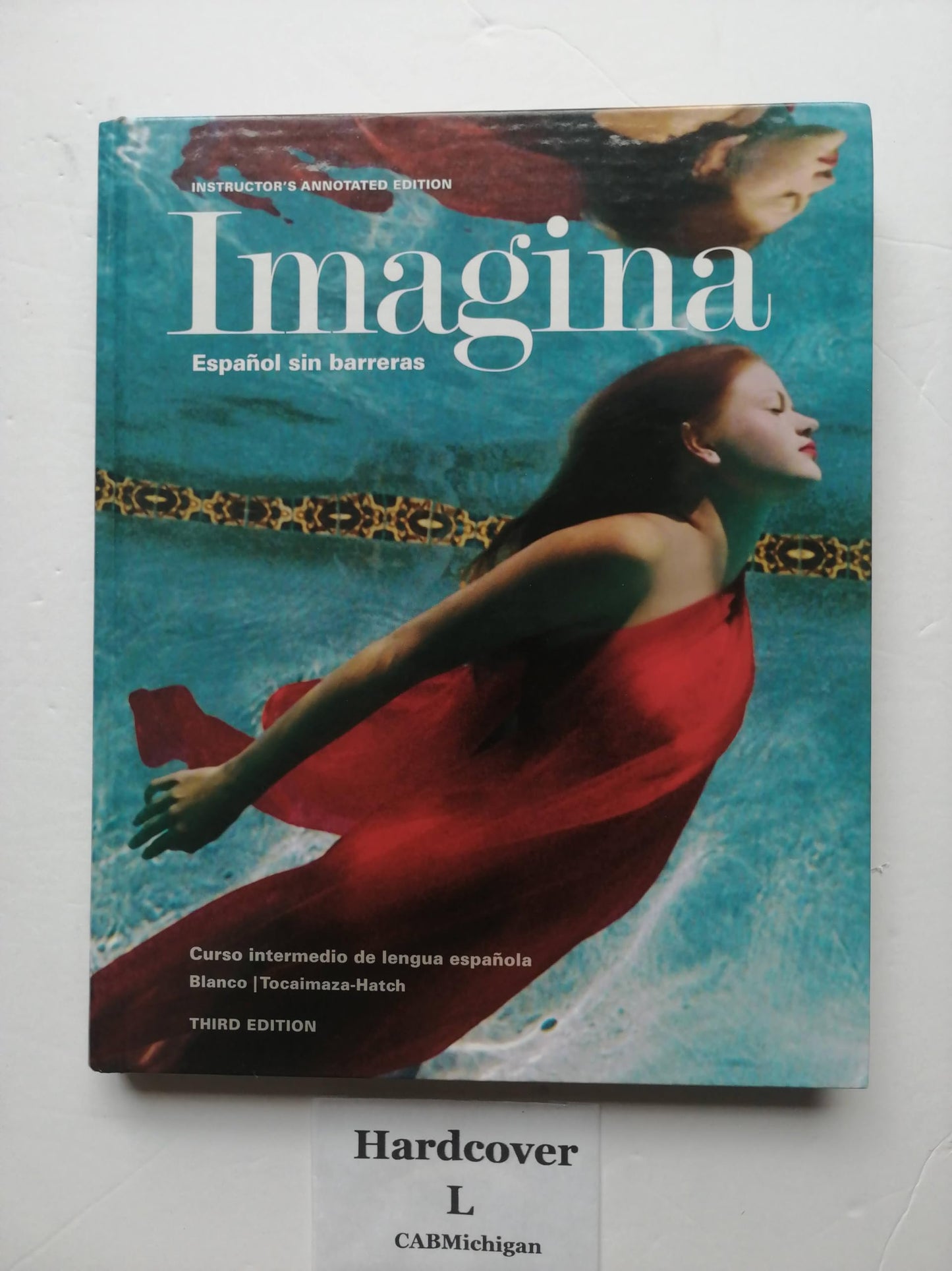 Imagina: espanol sin barreras - curso intermedio de lengua espanola instructor\'s annotated edition José A. Blanco
